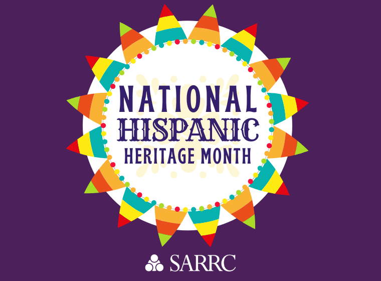 SARRC is Proud to Recognize Hispanic Heritage Month