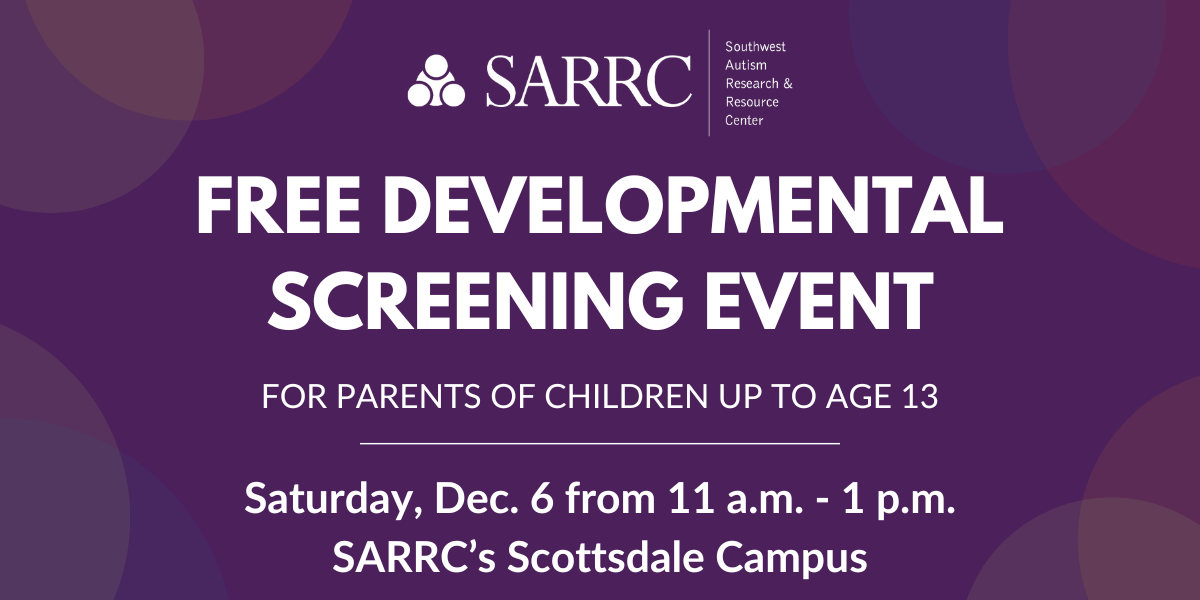 Join us for SARRC's Dec. 6 Developmental Screening Event!