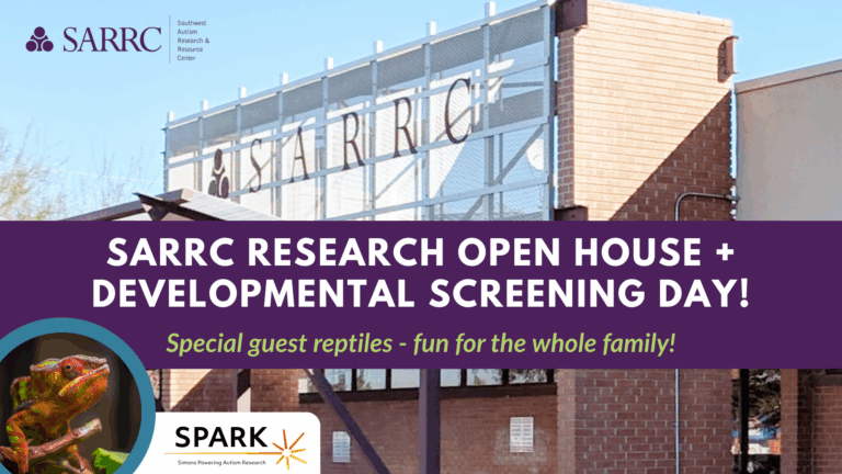 SARRC Research Open House & Developmental Screening Day!